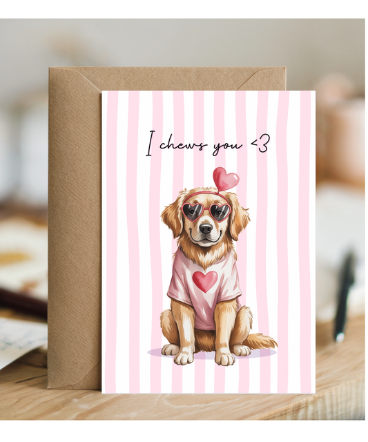 Valentines I chews you