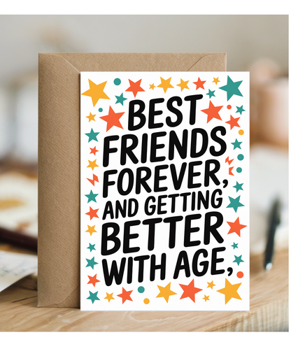 Best Friends Forever and Getting Better with Age