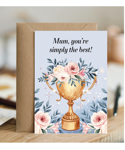 Mum, You’re Simply the Best! Mothers Day Card