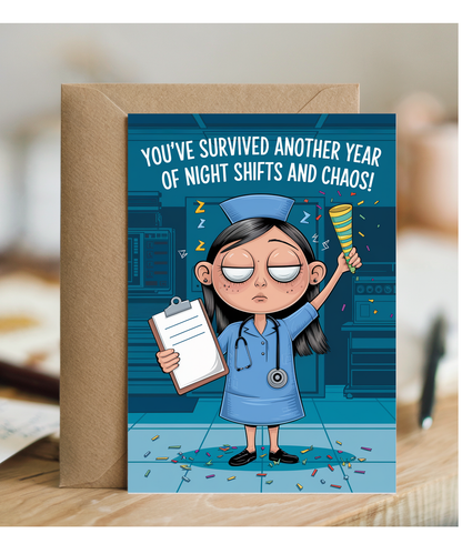 Nurse Birthday Card You’ve Survived Another Year of Night Shifts and Chaos!
