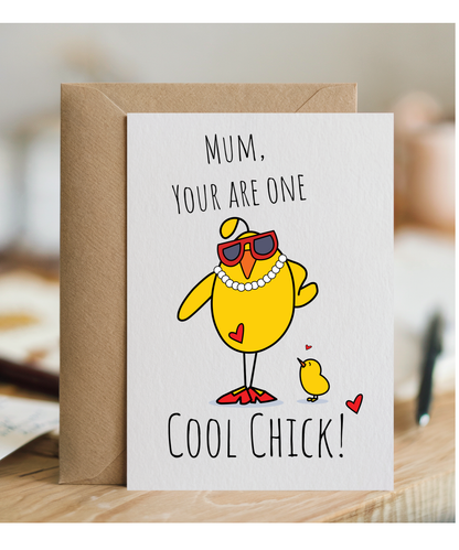 Mum, you are one cool chick!