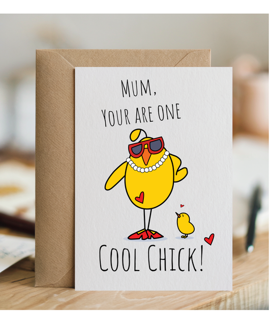 Mum, you are one cool chick!