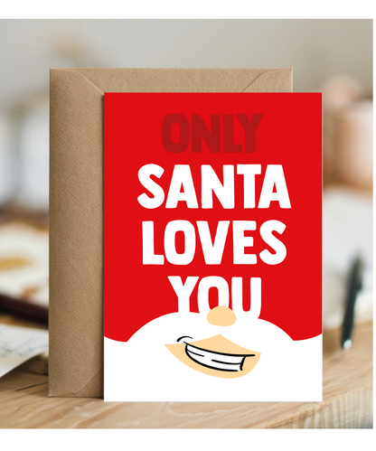 Rude Joke Christmas Card for Dad Brother Sister Only Santa Loves You