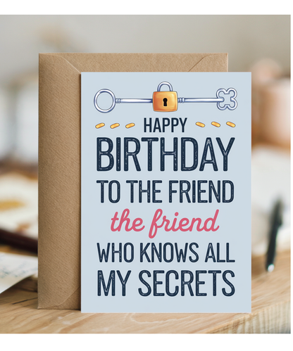 Happy Birthday to the Friend Who Knows All My Secrets