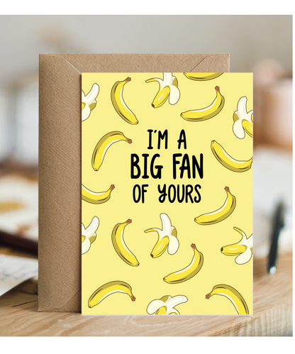 Funny Im a Big Fan of Your Banana Card for Husband or Boyfriend