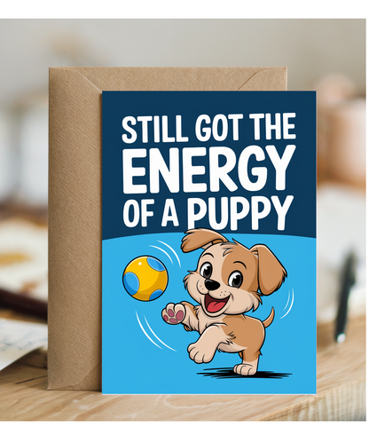 Still Got the Energy of a Puppy
