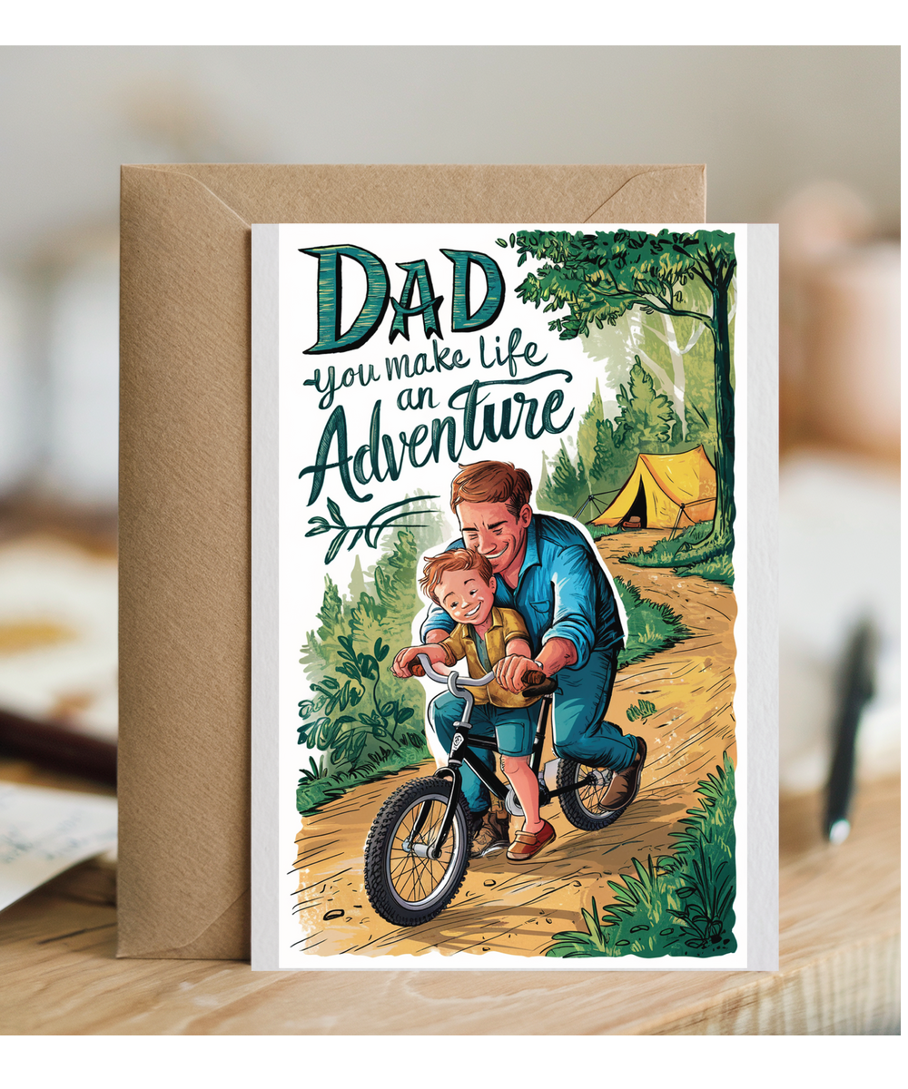 Dad you make like an adventure