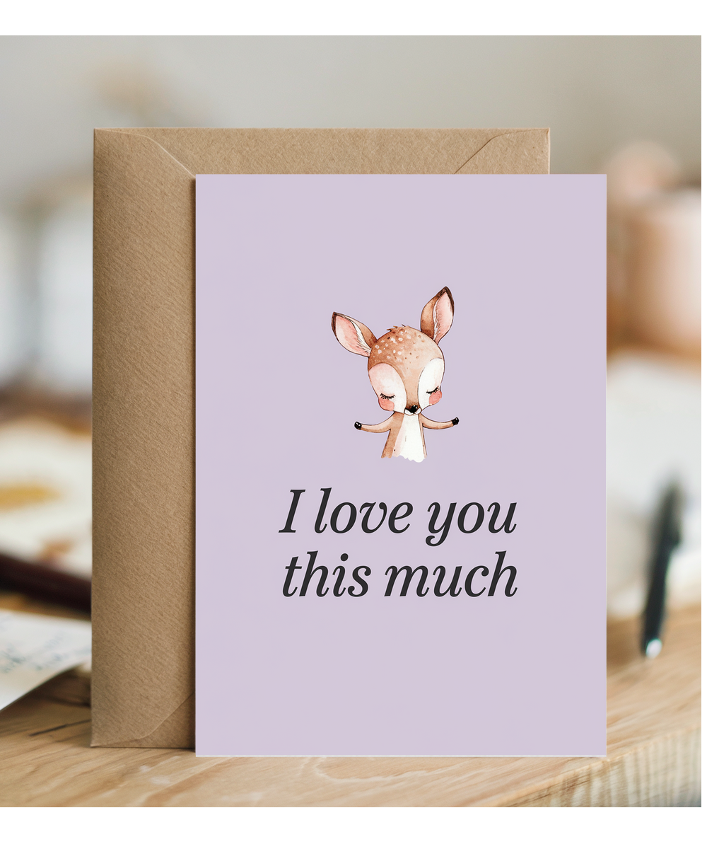 Valentines Day Card I Love you this much Cute Deer