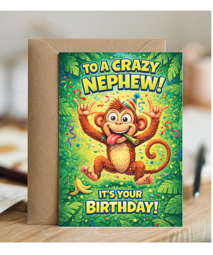 To a crazy nephew it's your Birthday monkey
