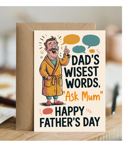 Funny Fathers Day Card Dads Wisest Words are Ask Mum