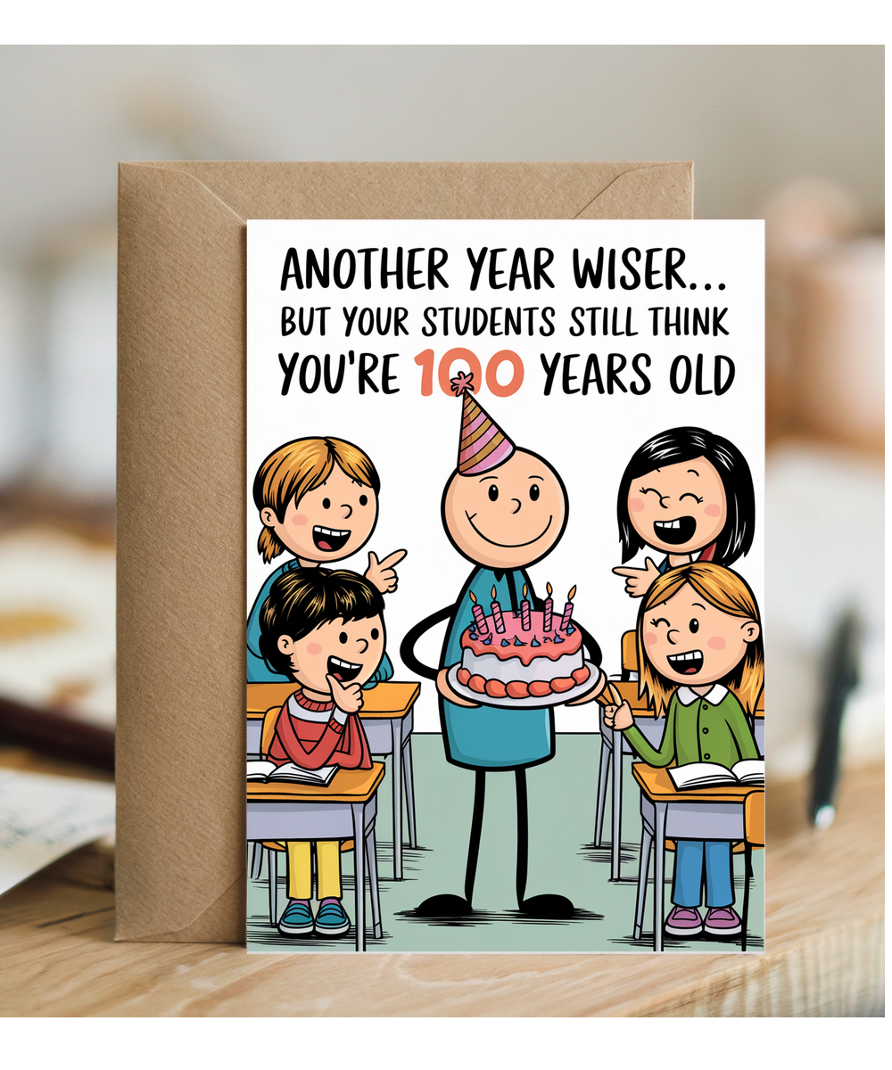Birthday Card for Teacher Students Think You’re 100 Years Old