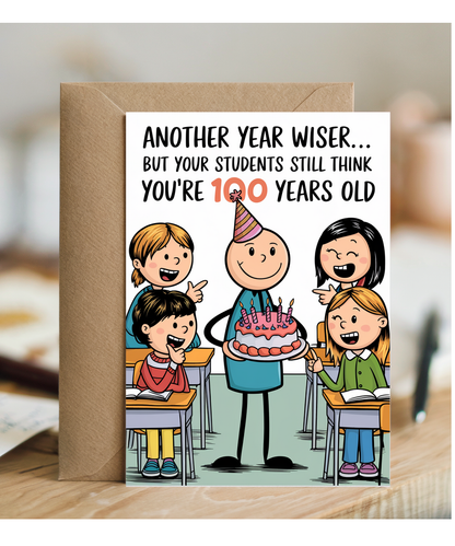 Birthday Card for Teacher Students Think You’re 100 Years Old