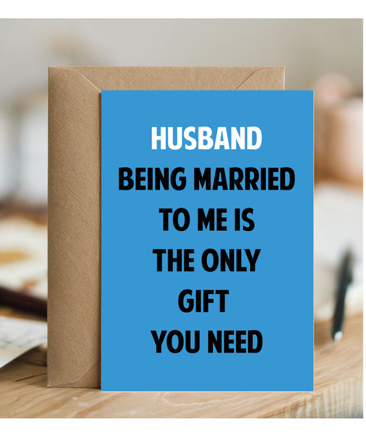Funny Birthday Card for Husband Only Gift You Need