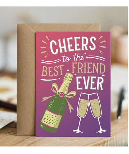 Cheers to the Best Friend Ever