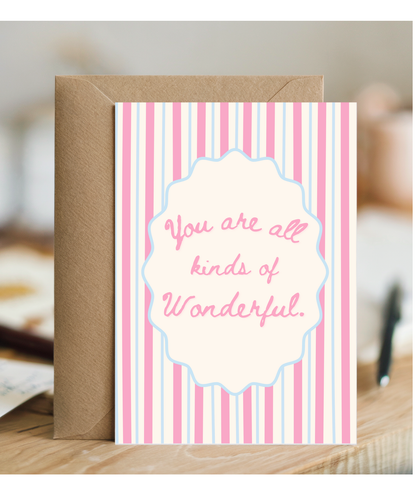 You are all kinds of Wonderful
