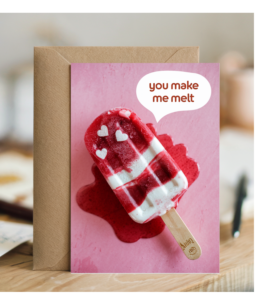 You make me melt Greeting Card