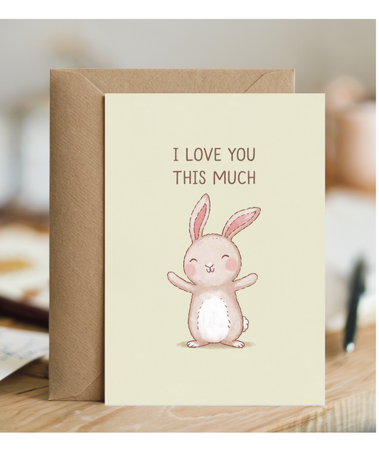 Valentines Day Card I Love you this much Rabbit