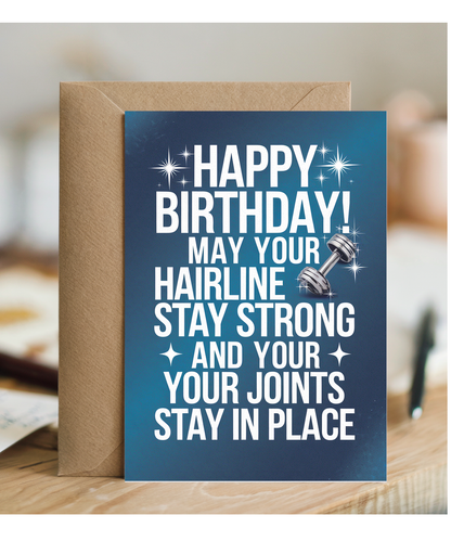 Happy Birthday Card May Your Hairline Stay Strong getting old