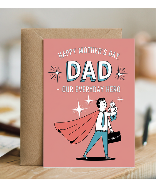 Mothers Day Dad Card Our Everyday Hero