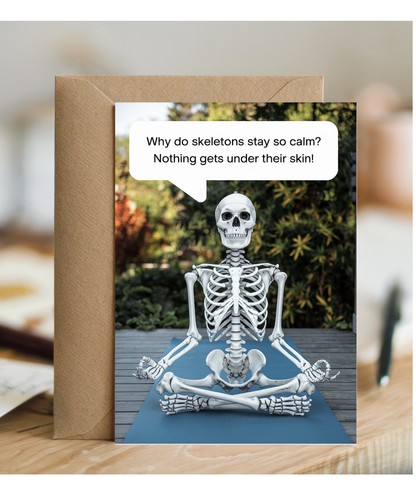 Why do skeletons stay so calm? Nothing gets under their skin!