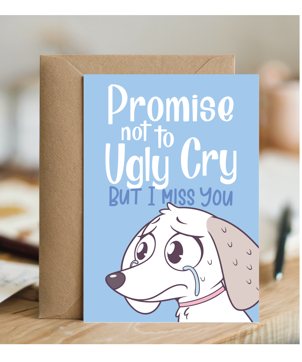 Thinking of You Card Promise Not to Ugly Cry But I Miss You with Tearful Puppy