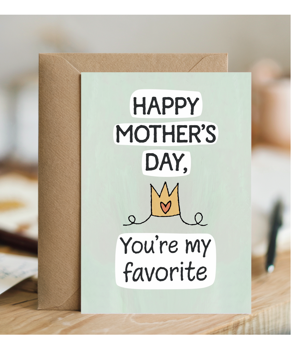 Mothers Day Card You're My Favorite