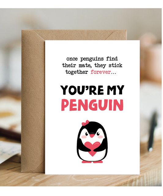 Valentines Anniversary Card Once Penguins Find their Mate You are My Penguin