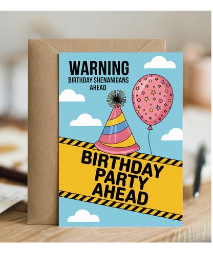 Warning Birthday Shenanigans Ahead