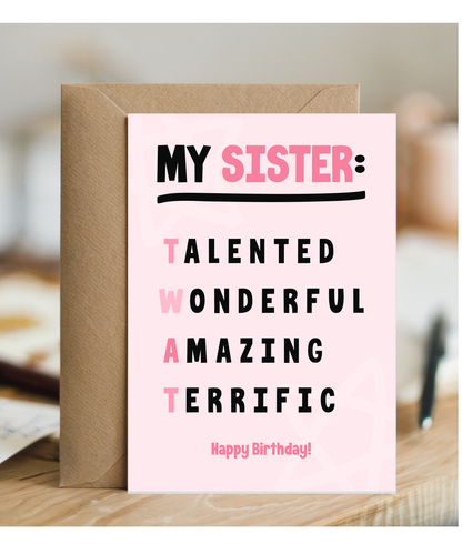 my sister talented, wonderful, amazing, terrific, Happy Birthday