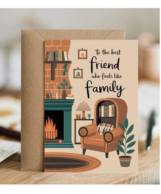 To the Best Friend Who Feels Like Family
