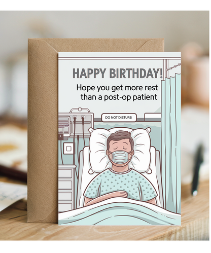 Nurse Birthday Card Hope You Get More Rest Than a Post-Op Patient