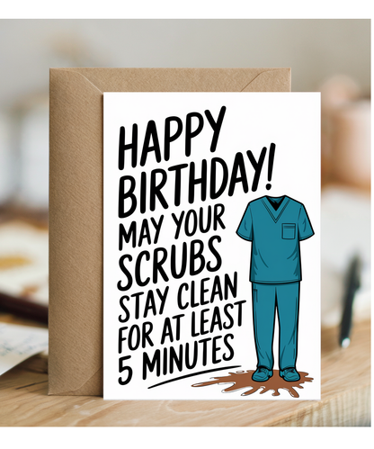 Nurse Birthday Card May Your Scrubs Stay Clean for at Least 5 Minutes