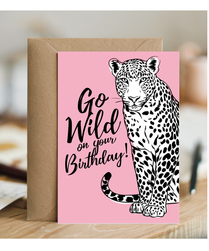 Birthday Card Go Wild Leopard