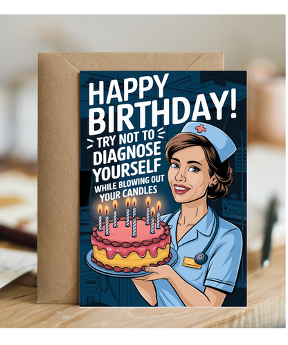 Nurse Birthday Card Try Not to Diagnose Yourself While Blowing Out Your Candles