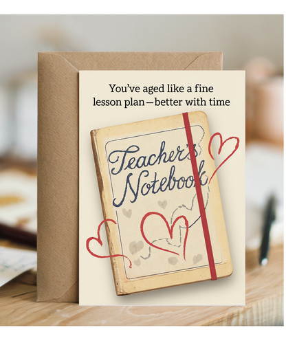 Birthday Card for Teacher You’ve Aged Like a Fine Lesson Plan