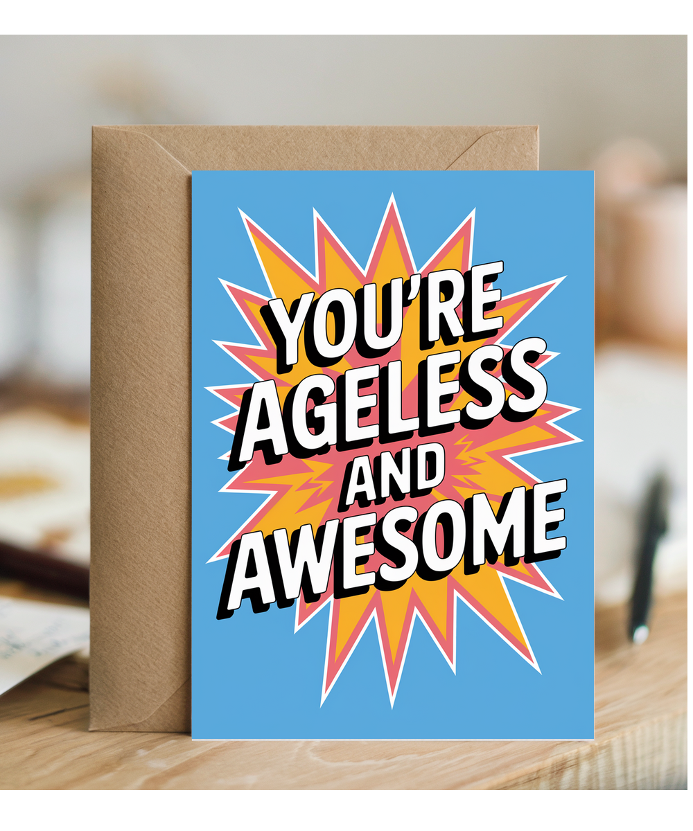You’re Ageless and Awesome
