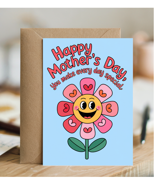 Mothers Day Card You Make Every Day Special
