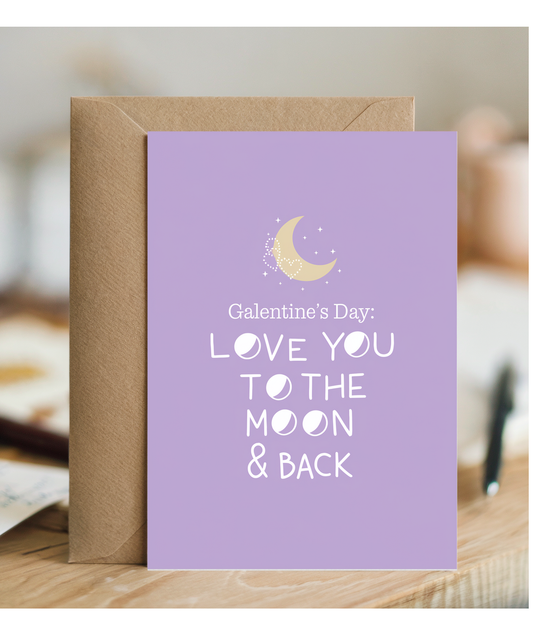 Galentine's Day card Love You to the Moon & Back