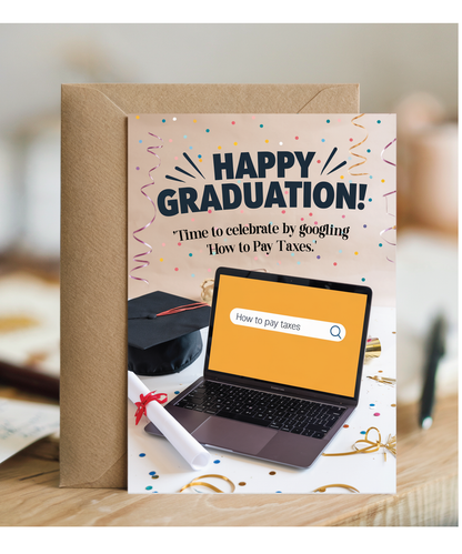 Graduation time to celebrate by Googling How to Pay Taxes