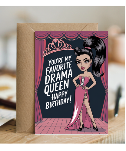 You’re My Favorite Drama Queen Happy Birthday