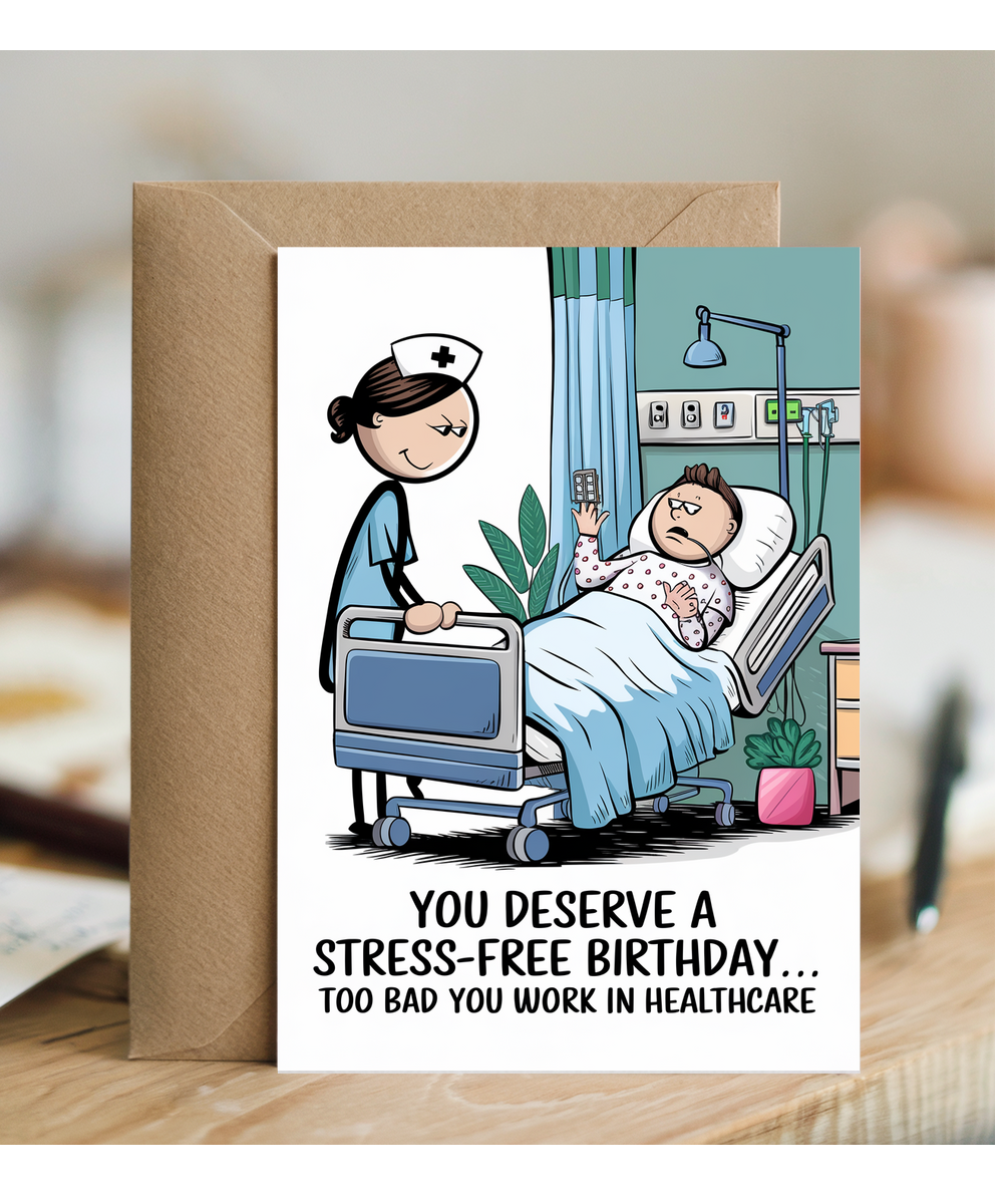 Nurse Birthday Card You Deserve a Stress-Free Birthday Too Bad You Work in Healthcare