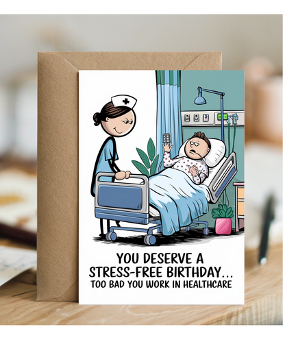 Nurse Birthday Card You Deserve a Stress-Free Birthday Too Bad You Work in Healthcare