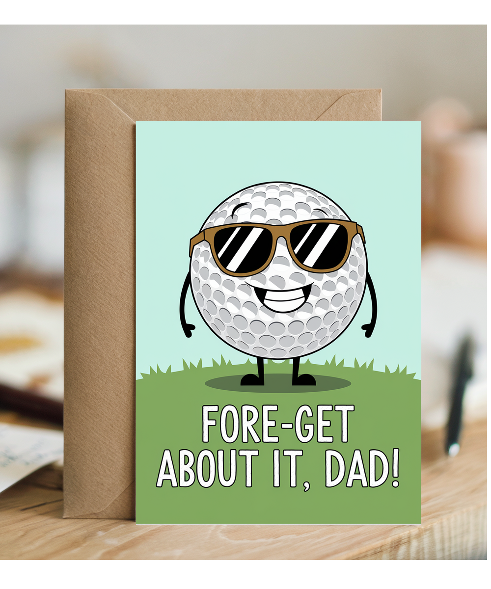 Golf joke card birthday Fore-get about it Dad