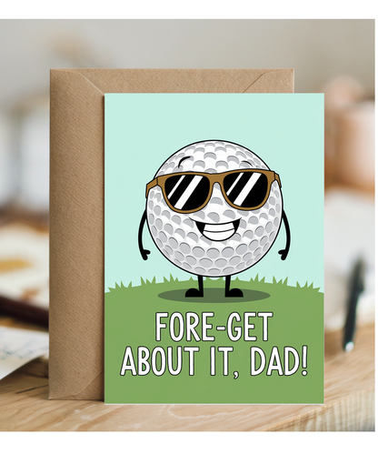 Golf joke card birthday Fore-get about it Dad
