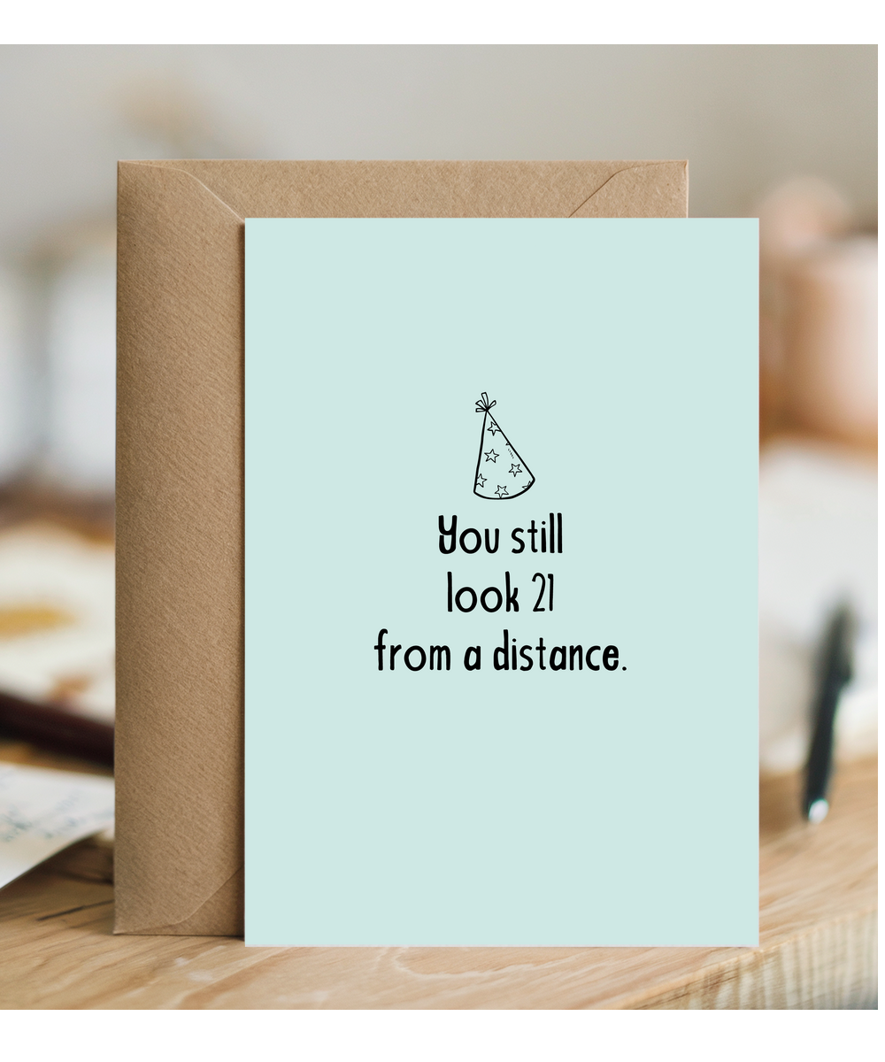 You Still Look 21 From a Distance