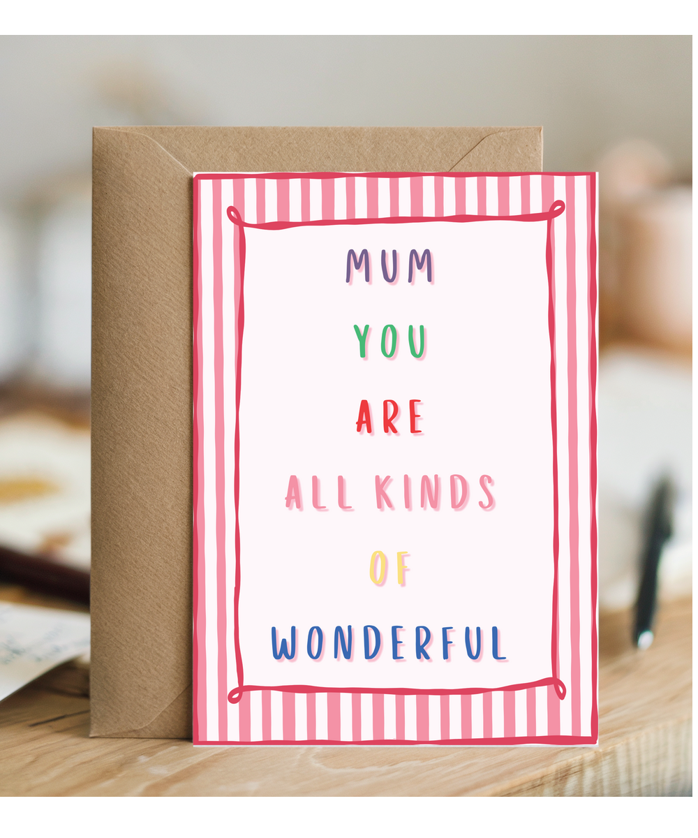 Mothers day mum you are all kinds of wonderful