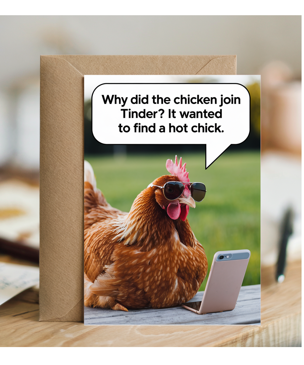 Why did the chicken join Tinder? It wanted to find a hot chick.