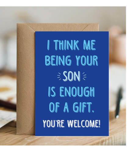 Being Your Son is Enough of a Gift