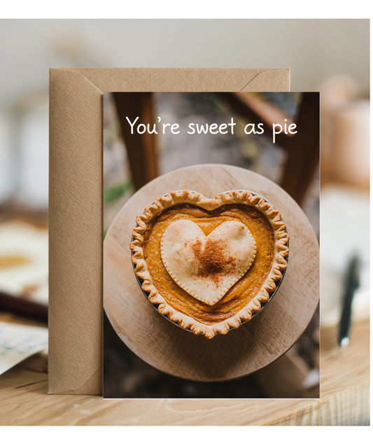 You’re sweet as pie Greeting Card