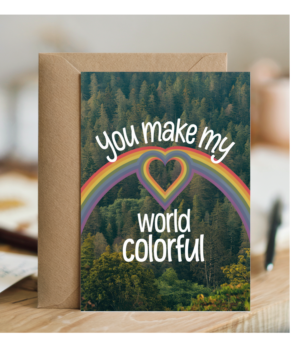 You make my world colorful Greeting Card